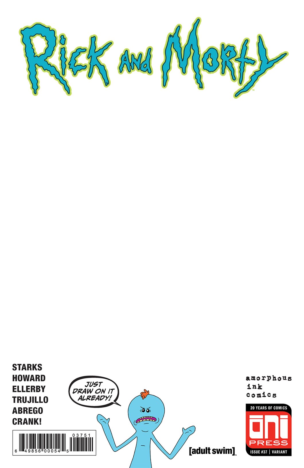 RICK & MORTY #37 BLANK MR MEESEEKS VARIANT LIMITED TO 1000 COPIES