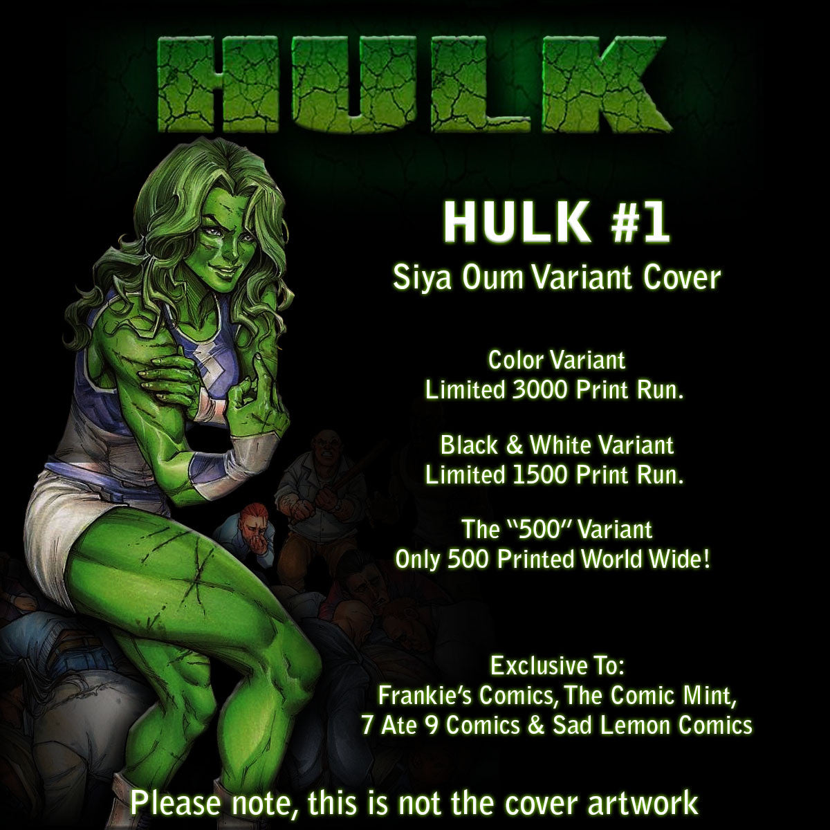 NOW HULK #1 SIYA OUM THE '500' VARIANT SETS (ALL 3 COVERS) - Sad Lemon Comics