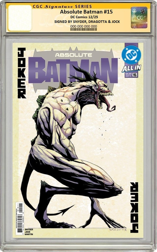 ABSOLUTE BATMAN #15 CVR A DRAGOTTA TRIPLE CGC SS SIGNED BY SNYDER, DRAGOTTA & JOCK