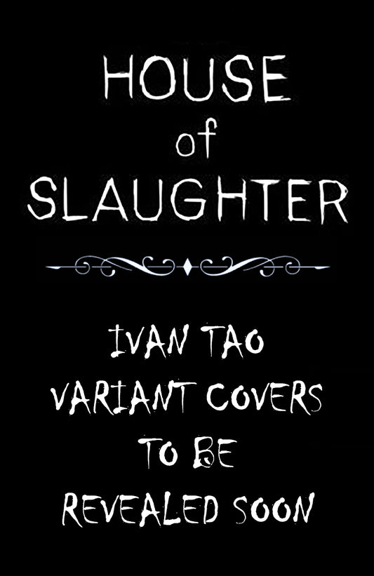 HOUSE OF SLAUGHTER #1 IVAN TAO COLOUR/COLOUR SPLASH VARIANT SET LIMITED TO 1000 SETS