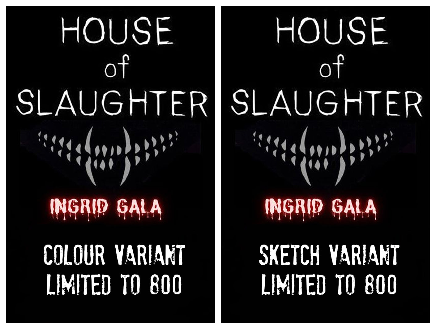 HOUSE OF SLAUGHTER #1 INGRID GALA COLOUR/BW VARIANT SET LIMITED TO 800 SETS